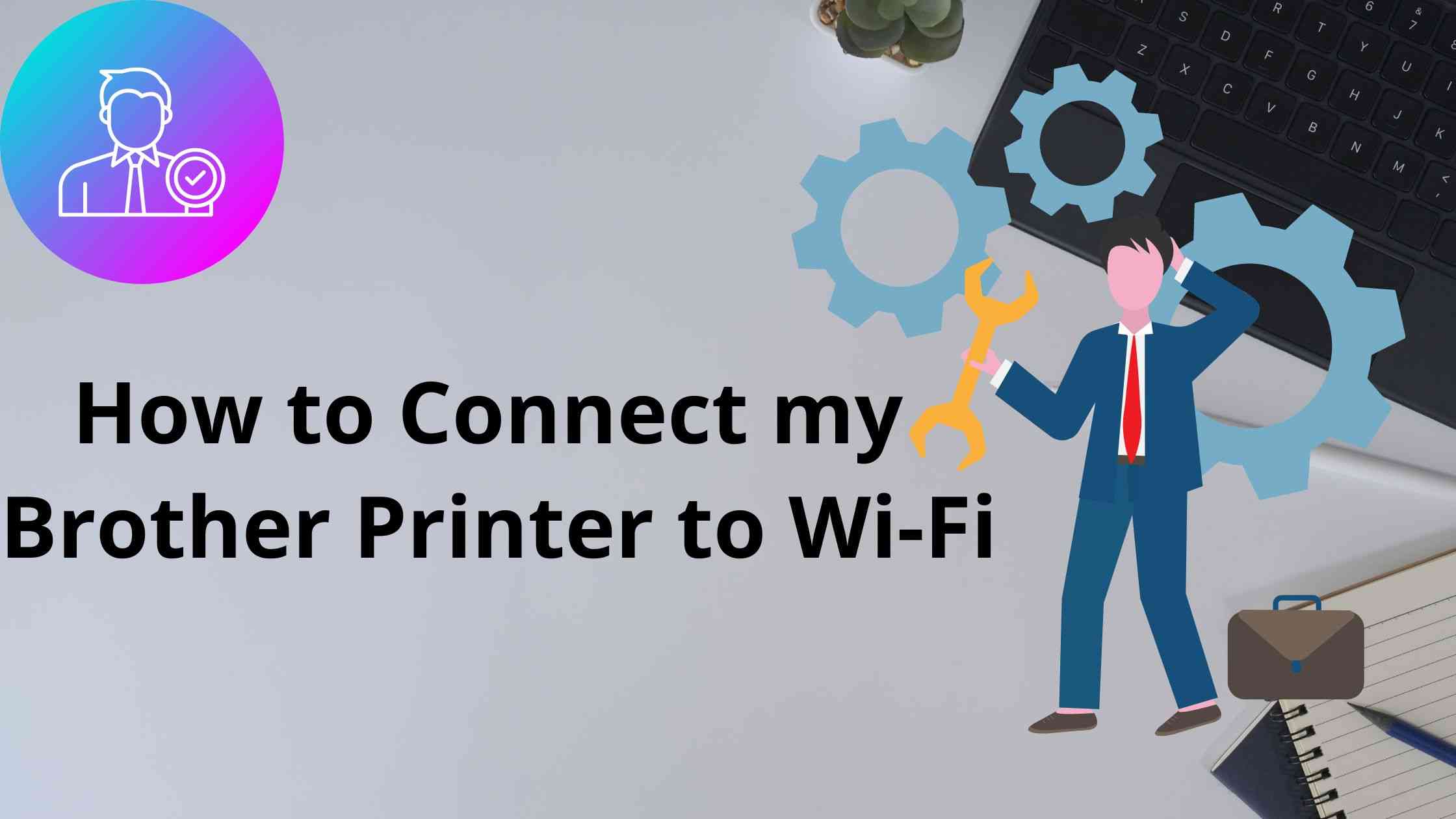 How to connect brother printer to wifi