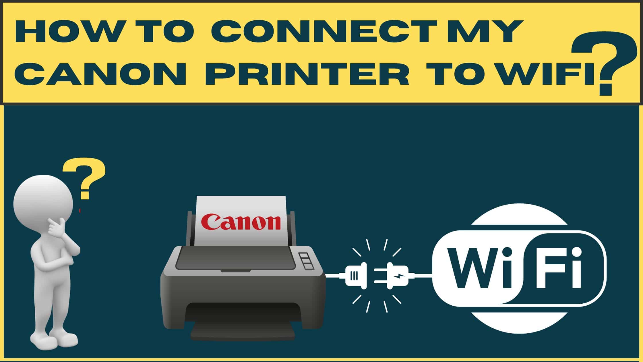 Steps to connect cannon printer to wifi