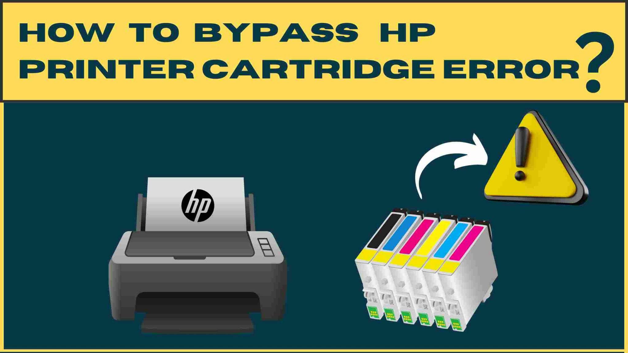 How To Bypass Hp Printer Cartridge Error Updated Answer 2023 