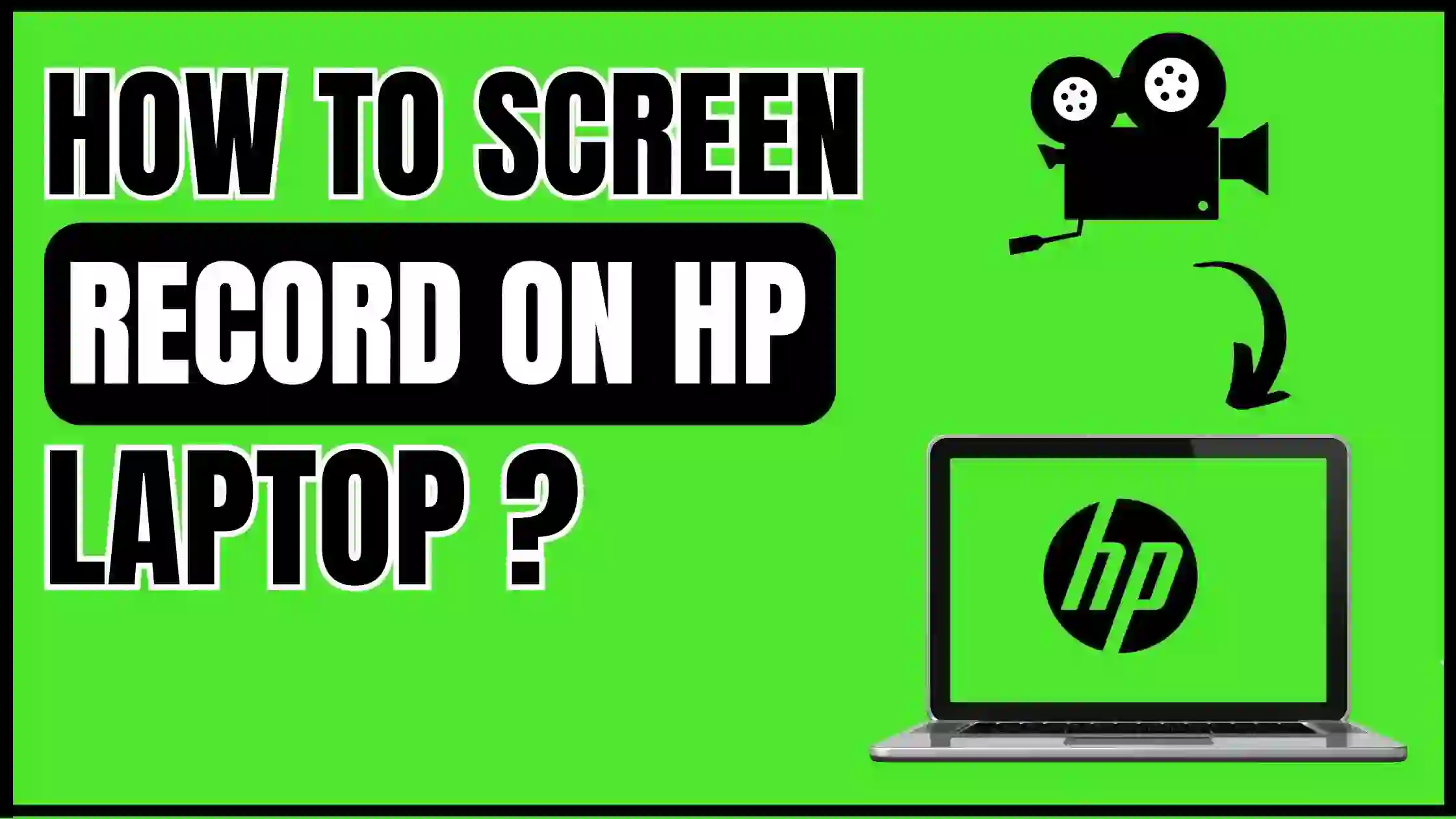 HOW TO SCREEN RECORD ON HP LAPTOP