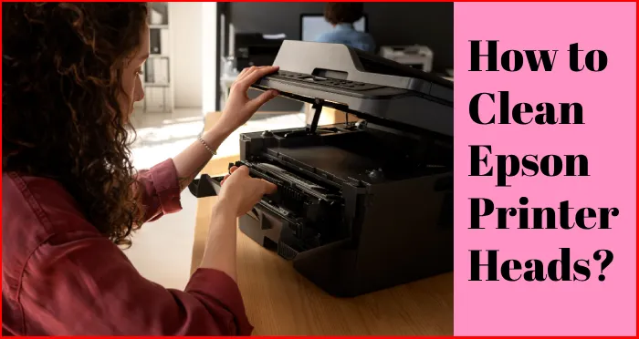 how to clean epson printer heads